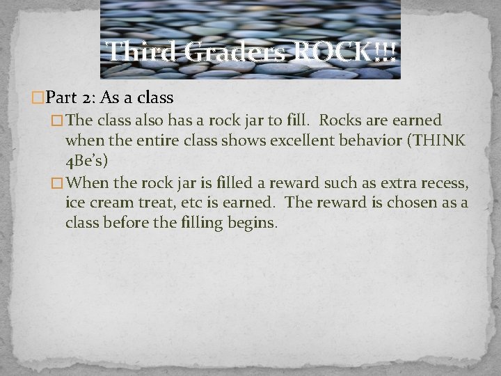 Third Graders ROCK!!! �Part 2: As a class � The class also has a