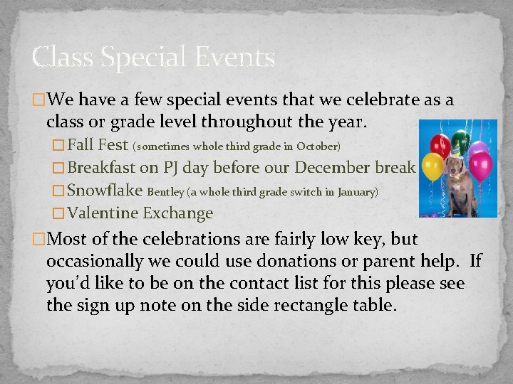 Class Special Events �We have a few special events that we celebrate as a
