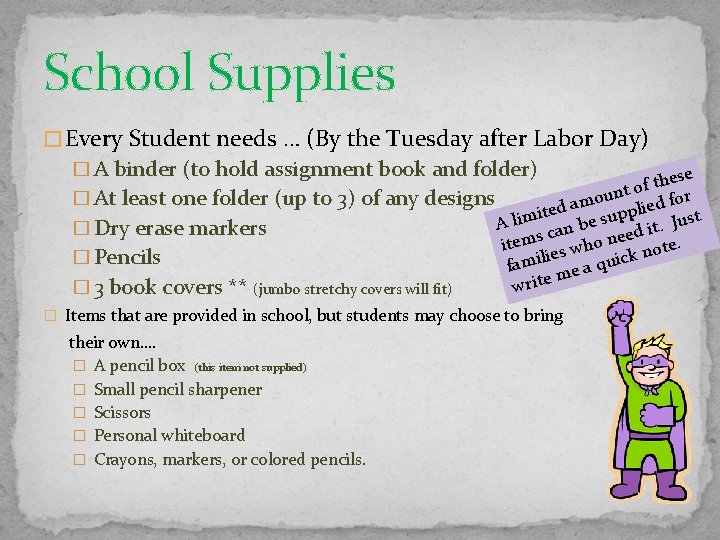 School Supplies � Every Student needs … (By the Tuesday after Labor Day) �