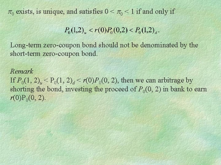 p 0 exists, is unique, and satisfies 0 < p 0 < 1 if