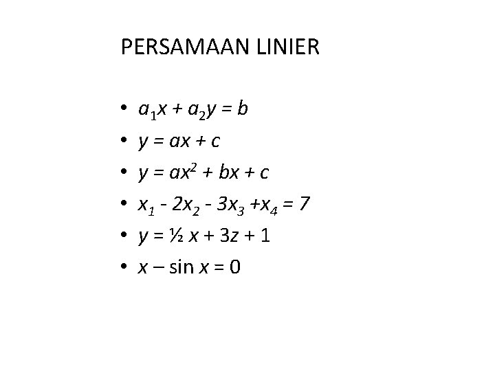 PERSAMAAN LINIER • • • a 1 x + a 2 y = b