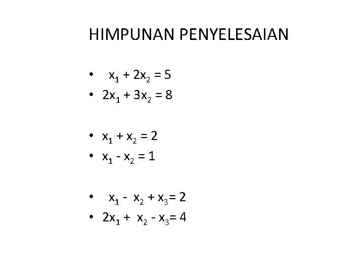 HIMPUNAN PENYELESAIAN • x 1 + 2 x 2 = 5 • 2 x