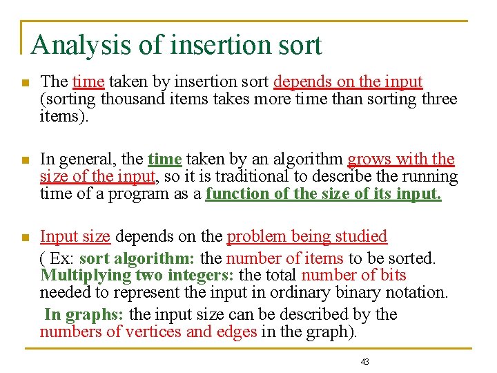 Analysis of insertion sort n The time taken by insertion sort depends on the