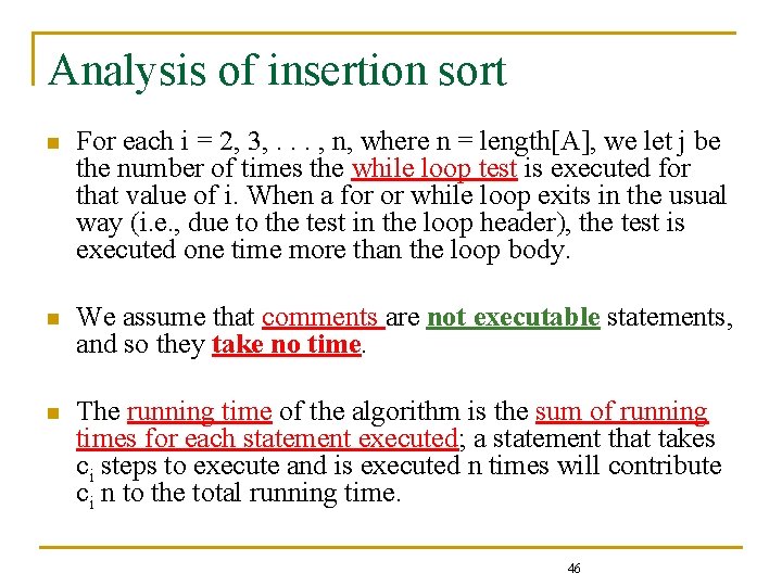 Analysis of insertion sort n For each i = 2, 3, . . .