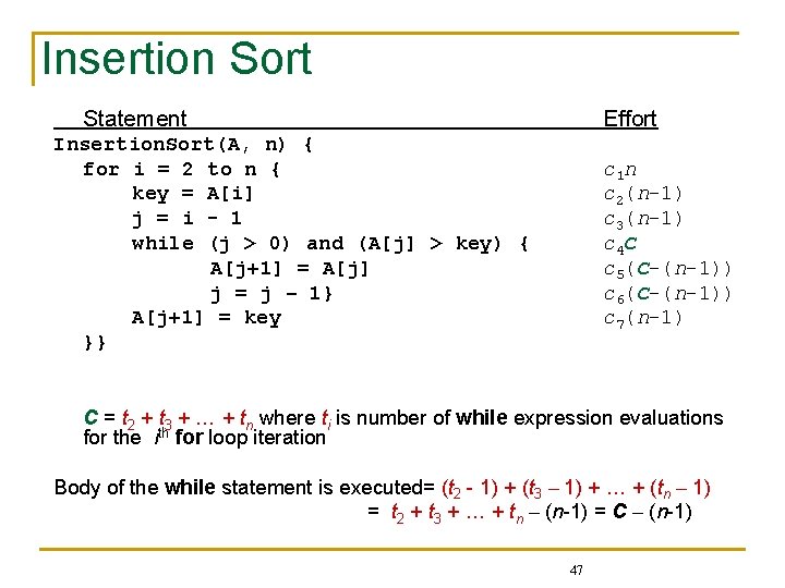 Insertion Sort Statement Effort Insertion. Sort(A, n) { for i = 2 to n