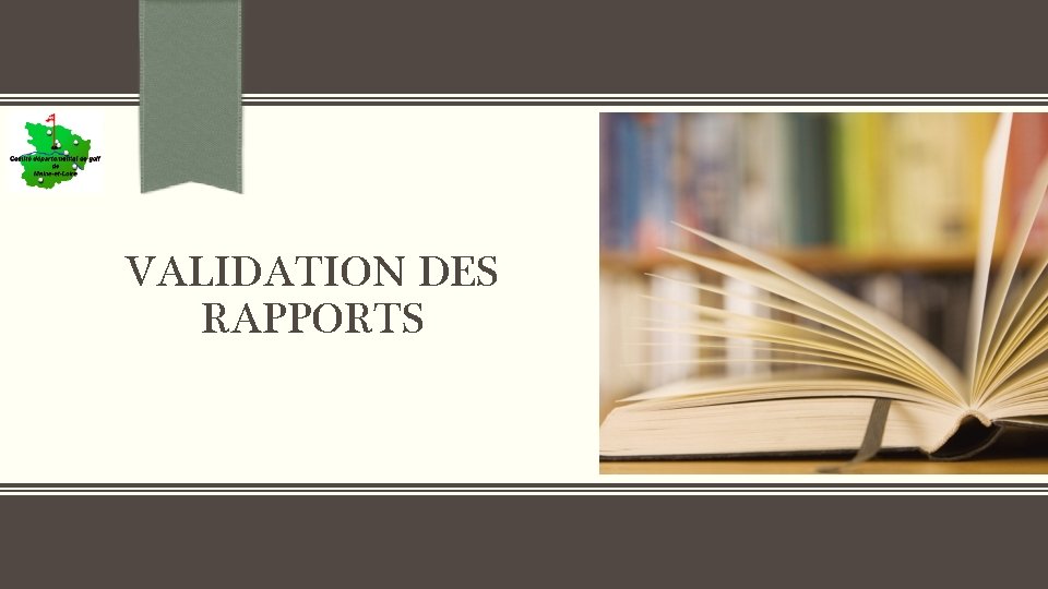 VALIDATION DES RAPPORTS 