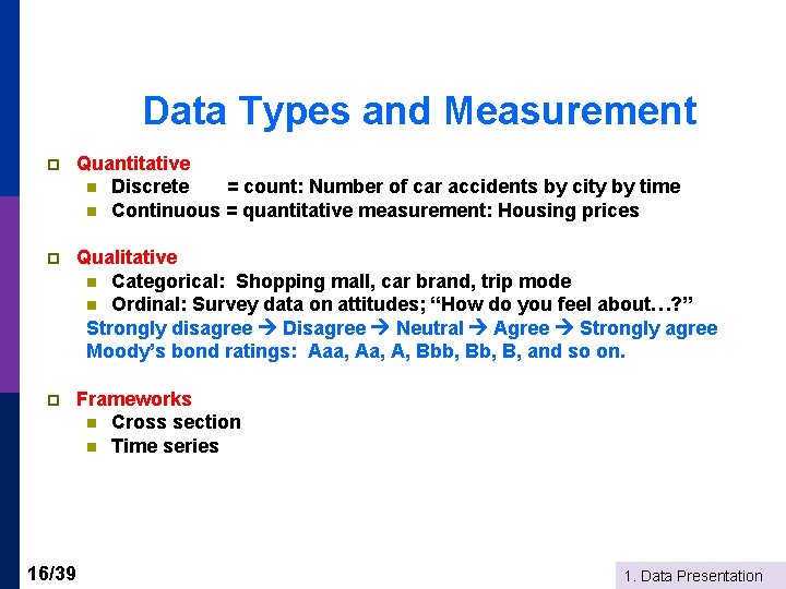 Data Types and Measurement p Quantitative n Discrete = count: Number of car accidents