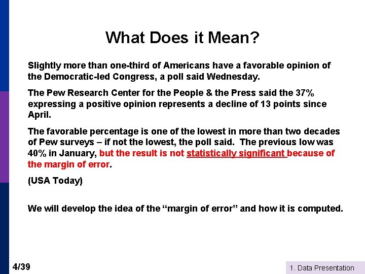 What Does it Mean? Slightly more than one-third of Americans have a favorable opinion