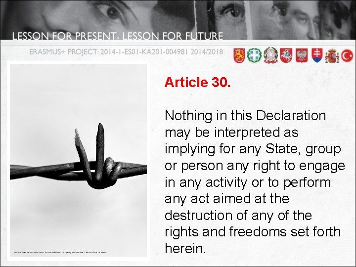 Article 30. Nothing in this Declaration may be interpreted as implying for any State,