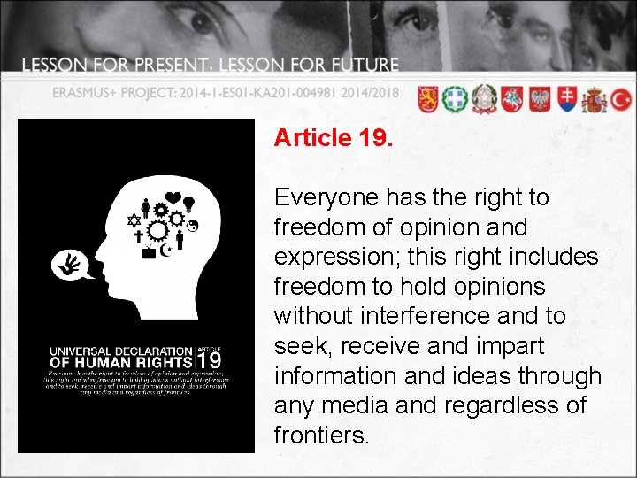 Article 19. Everyone has the right to freedom of opinion and expression; this right