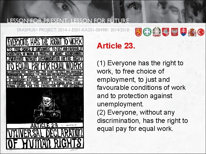 Article 23. (1) Everyone has the right to work, to free choice of employment,