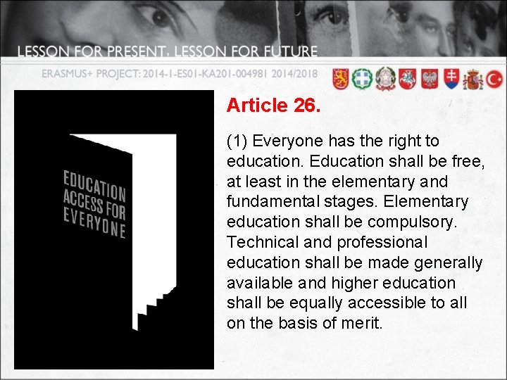 Article 26. (1) Everyone has the right to education. Education shall be free, at