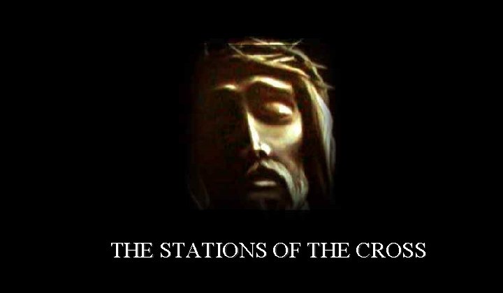 THE STATIONS OF THE CROSS 