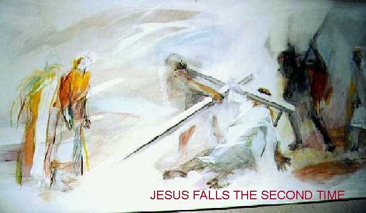 JESUS FALLS THE SECOND TIME 