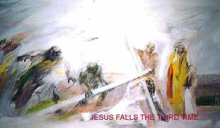 JESUS FALLS THE THIRD TIME 