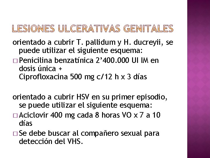 orientado a cubrir T. pallidum y H. ducreyii, se puede utilizar el siguiente esquema: