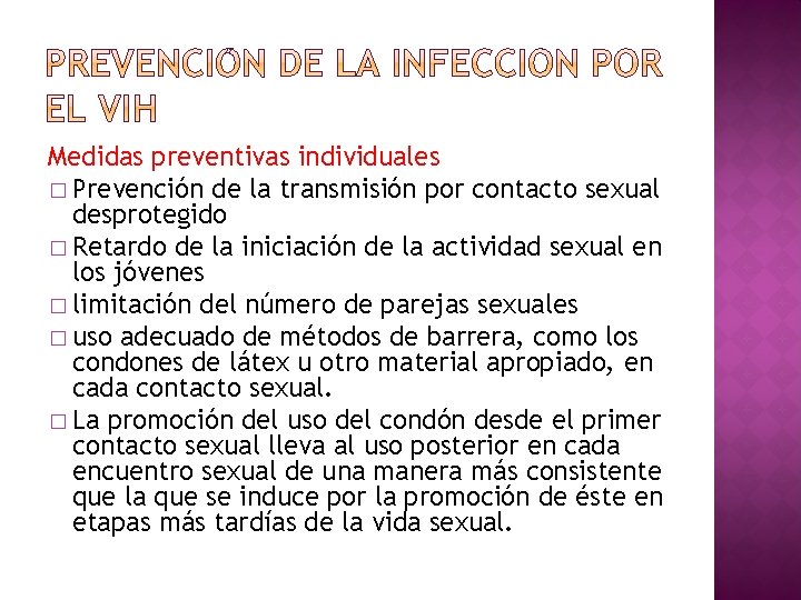 Medidas preventivas individuales � Prevención de la transmisión por contacto sexual desprotegido � Retardo