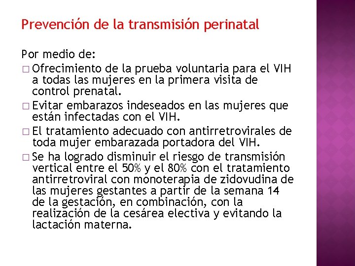 Prevención de la transmisión perinatal Por medio de: � Ofrecimiento de la prueba voluntaria