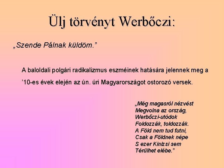 Ülj törvényt Werbőczi: „Szende Pálnak küldöm. ” A baloldali polgári radikalizmus eszméinek hatására jelennek
