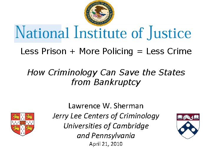 Less Prison + More Policing = Less Crime How Criminology Can Save the States