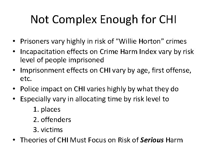 Not Complex Enough for CHI • Prisoners vary highly in risk of “Willie Horton”