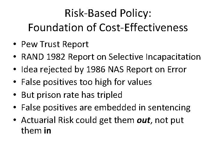 Risk-Based Policy: Foundation of Cost-Effectiveness • • Pew Trust Report RAND 1982 Report on