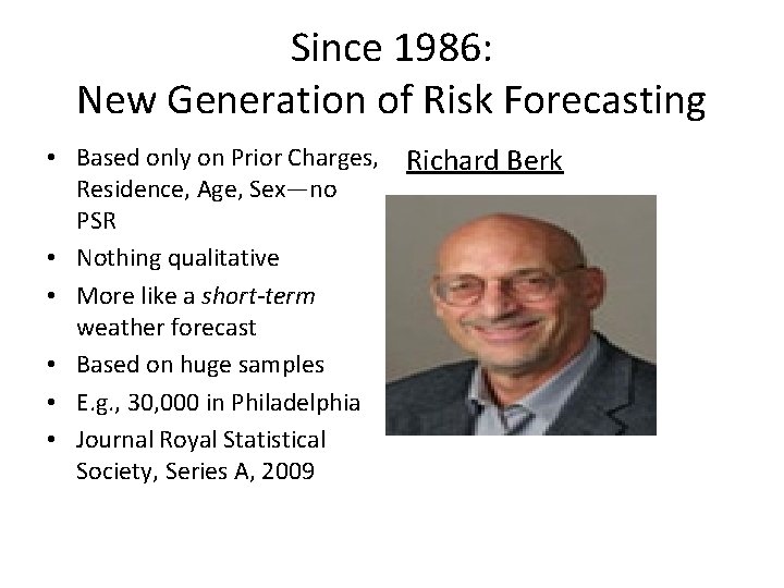 Since 1986: New Generation of Risk Forecasting • Based only on Prior Charges, Residence,
