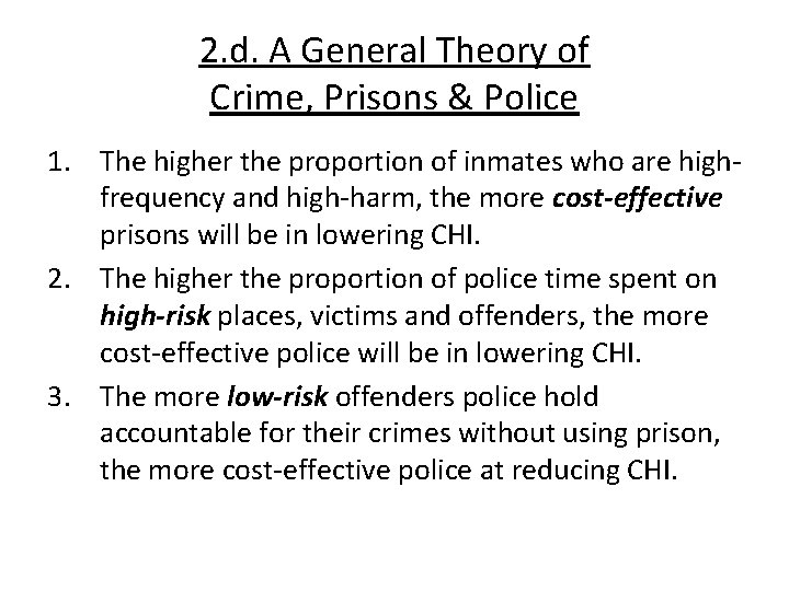 2. d. A General Theory of Crime, Prisons & Police 1. The higher the