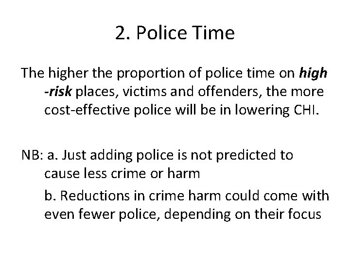 2. Police Time The higher the proportion of police time on high -risk places,
