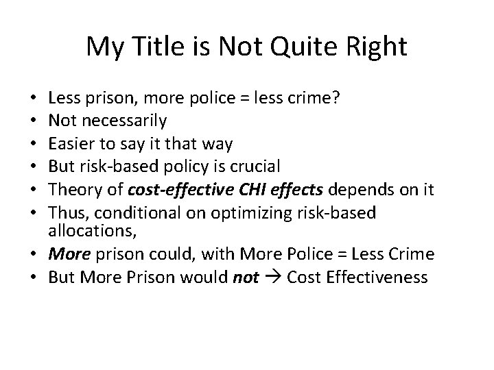 My Title is Not Quite Right Less prison, more police = less crime? Not