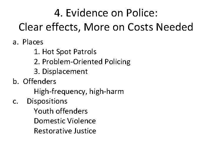4. Evidence on Police: Clear effects, More on Costs Needed a. Places 1. Hot