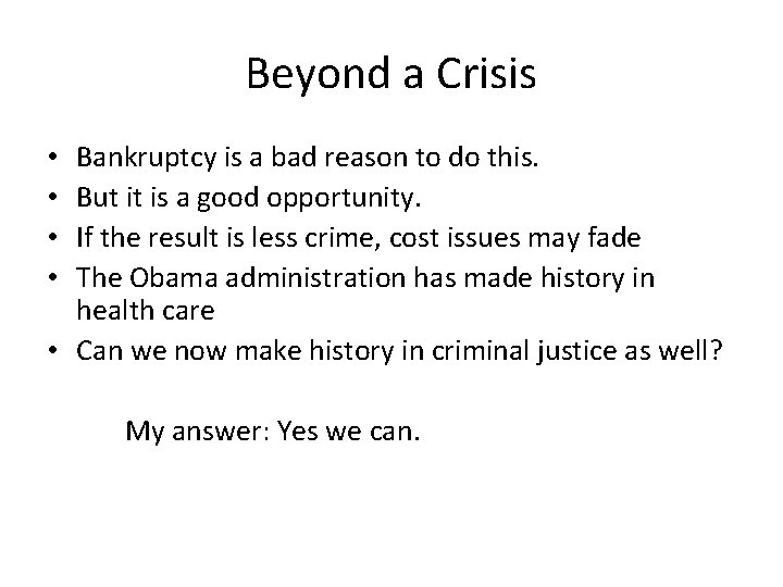 Beyond a Crisis Bankruptcy is a bad reason to do this. But it is