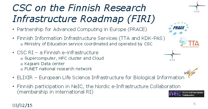 CSC on the Finnish Research Infrastructure Roadmap (FIRI) • Partnership for Advanced Computing in