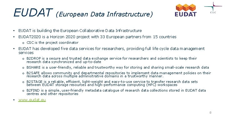 EUDAT (European Data Infrastructure) • EUDAT is building the European Collaborative Data Infrastructure •