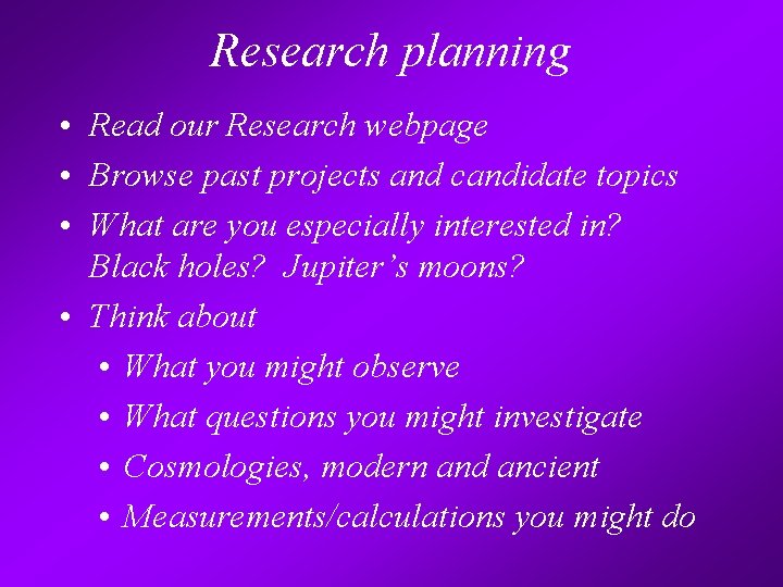 Research planning • Read our Research webpage • Browse past projects and candidate topics