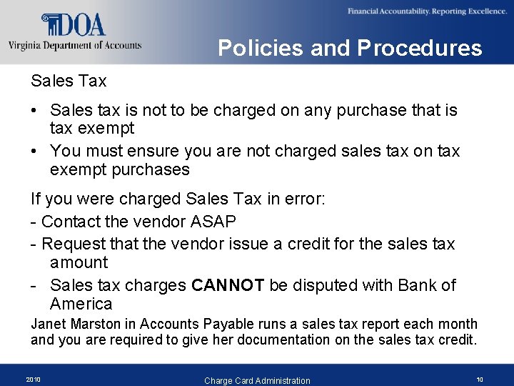 Policies and Procedures Sales Tax • Sales tax is not to be charged on
