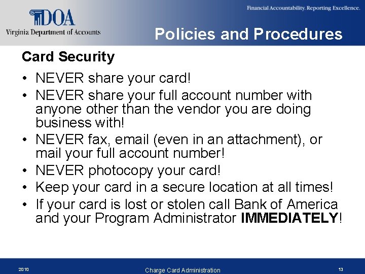 Policies and Procedures Card Security • NEVER share your card! • NEVER share your