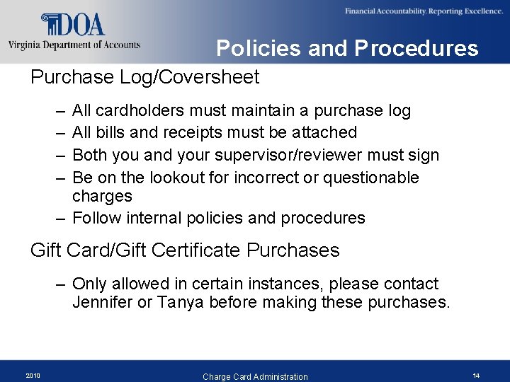 Policies and Procedures Purchase Log/Coversheet – – All cardholders must maintain a purchase log