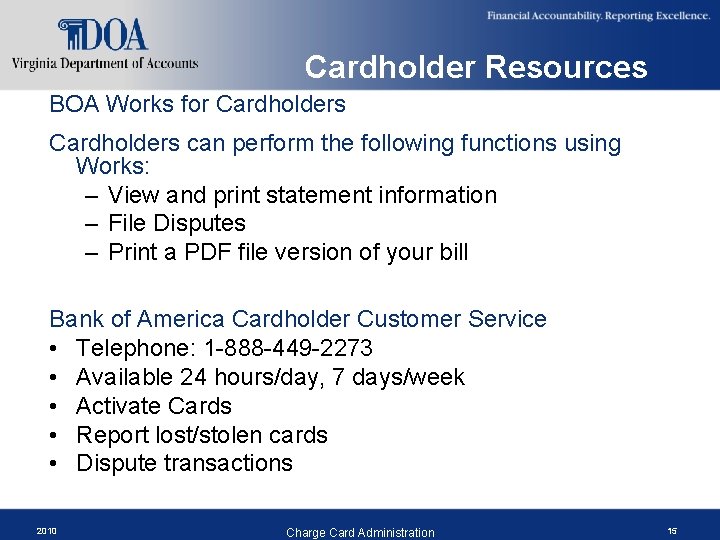 Cardholder Resources BOA Works for Cardholders can perform the following functions using Works: –