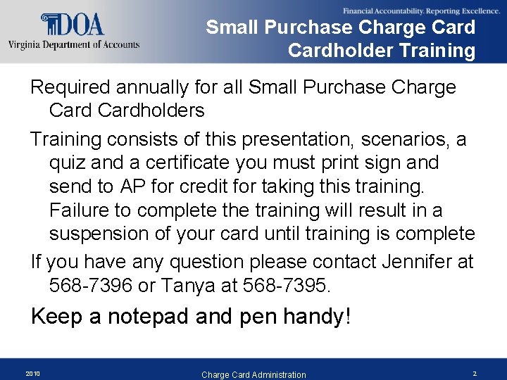 Small Purchase Charge Cardholder Training Required annually for all Small Purchase Charge Cardholders Training