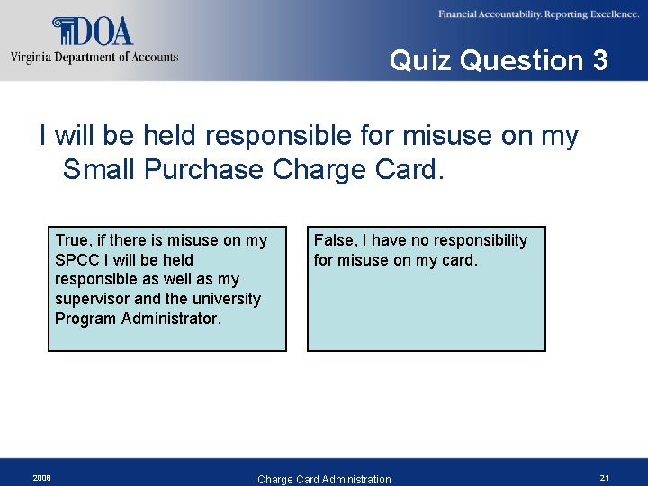 Quiz Question 3 I will be held responsible for misuse on my Small Purchase