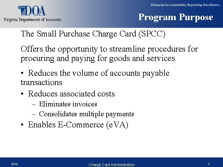 Program Purpose The Small Purchase Charge Card (SPCC) Offers the opportunity to streamline procedures