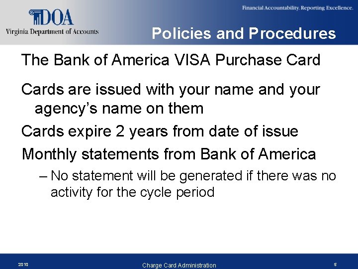 Policies and Procedures The Bank of America VISA Purchase Cards are issued with your