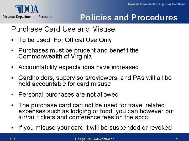Policies and Procedures Purchase Card Use and Misuse • To be used “For Official