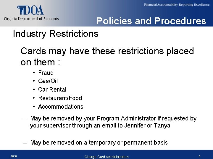 Policies and Procedures Industry Restrictions Cards may have these restrictions placed on them :