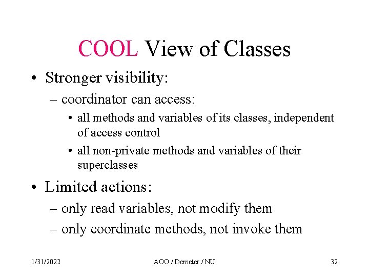 COOL View of Classes • Stronger visibility: – coordinator can access: • all methods