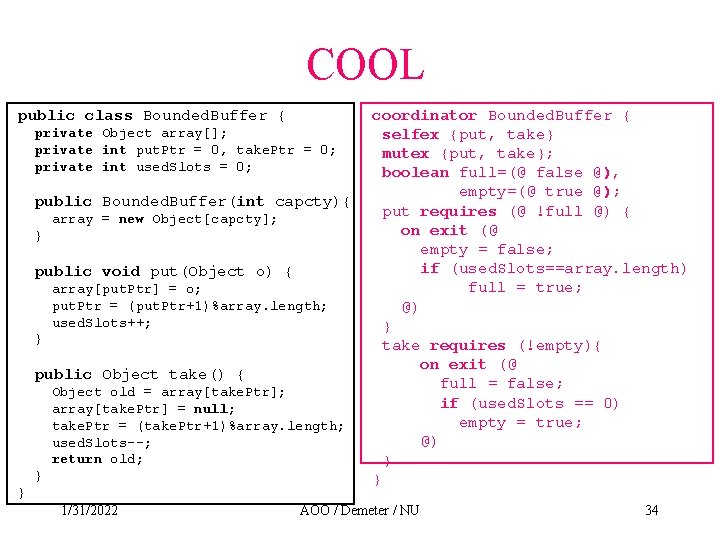 COOL public class Bounded. Buffer { private Object array[]; private int put. Ptr =