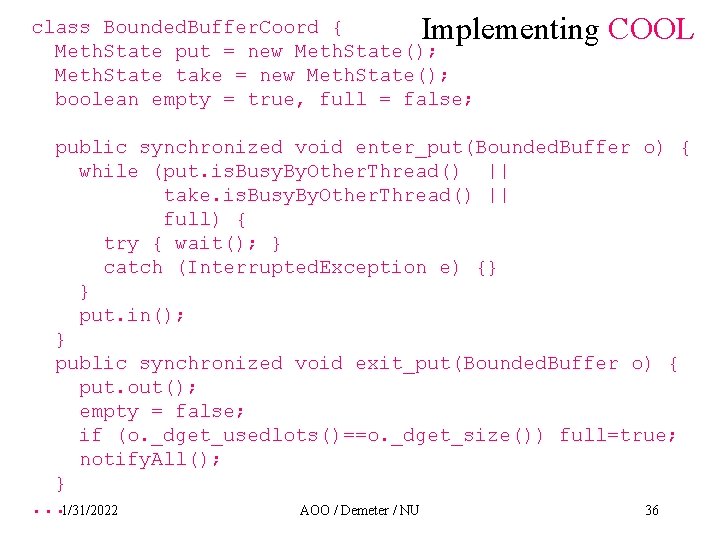 Implementing COOL class Bounded. Buffer. Coord { Meth. State put = new Meth. State();