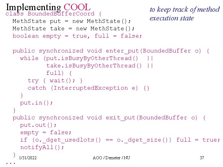 Implementing COOL class Bounded. Buffer. Coord { Meth. State put = new Meth. State();