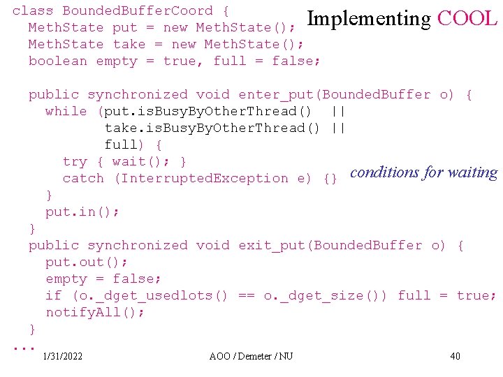 class Bounded. Buffer. Coord { Meth. State put = new Meth. State(); Meth. State